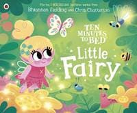Ten Minutes to Bed: Little Fairy - Rhiannon Fielding, Ladybird
