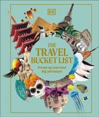The Travel Bucket List - DK Eyewitness, Dorling Kindersley Ltd 1