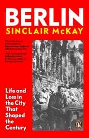 Berlin - Sinclair McKay, Penguin Books Ltd 1
