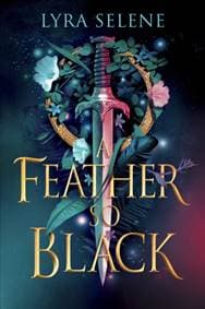 A Feather So Black - Lyra Selene, Little, Brown 1