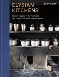 Elysian Kitchens - Jody Eddy, WW Norton & Co 1