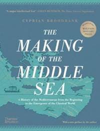 The Making of the Middle Sea - Cyprian Broodbank, Thames & Hudson Ltd