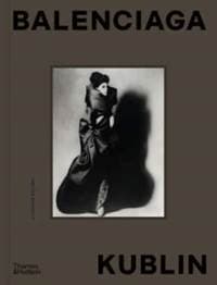 Balenciaga – Kublin - Ana Balda, Maria Kublin, Thames & Hudson Ltd