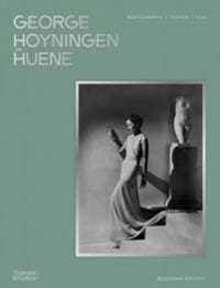 George Hoyningen-Huene - The George Hoyningen-Huene Estate Archives, Thames & Hudson Ltd