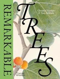 Remarkable Trees - Christina Harrison, Tony Kirkham, Thames & Hudson Ltd 1