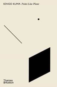 Point Line Plane - Kengo Kuma, Thames & Hudson Ltd
