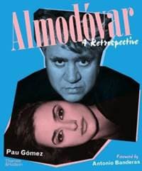 Almodovar: A Retrospective - Pau Gomez, Antonio Banderas, Cecilia Roth, Thames & Hudson Ltd
