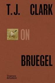 T.J. Clark on Bruegel - T. J. Clark, Thames & Hudson Ltd 1