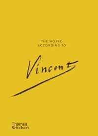 The World According to Vincent van Gogh - Nienke Bakker, Ann Blokland, Thames & Hudson Ltd 1