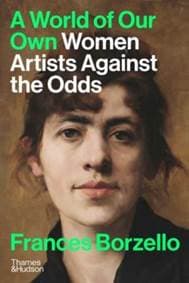 A World of Our Own - Frances Borzello, Thames & Hudson Ltd