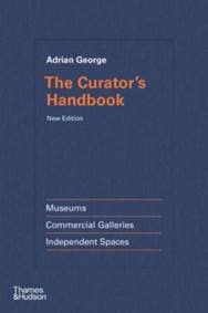 The Curator's Handbook - Adrian George, Thames & Hudson Ltd 1