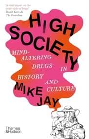 High Society - Mike Jay, Thames & Hudson Ltd