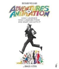 Adventures in Animation - Richard E. Williams, Imogen Sutton, Faber & Faber