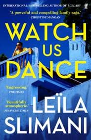 Watch Us Dance - Leila Slimani, Faber & Faber