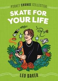 Skate for Your Life - Leo Baker, Penguin Putnam Inc