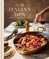 At My Italian Table - Laura Vitale, Rachel Holtzman, Clarkson Potter Publishers