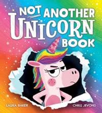 Not Another Unicorn Book! (PB) - Laura Baker, Scholastic 1