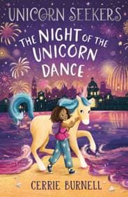 The Night of the Unicorn Dance - Cerrie Burnell, Scholastic 1
