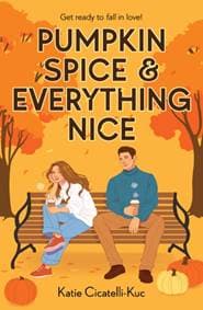 Pumpkin Spice & Everything Nice - Katie Cicatelli-Kuc, Scholastic 1