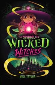 The School for Wicked Witches - Will Taylor, Scholastic 1
