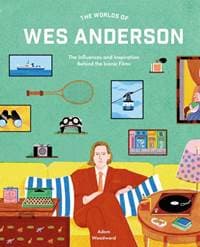 The Worlds of Wes Anderson - Mr. Adam Woodward, Quarto Publishing PLC 1