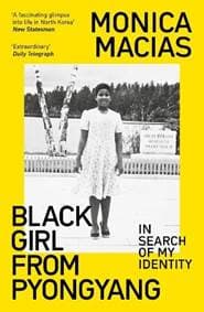 Black Girl from Pyongyang - Monica Macias, Duckworth 1