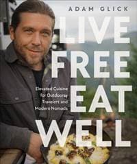 Live Free, Eat Well - Author Adam Glick, DK