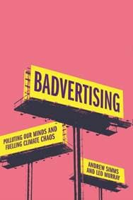 Badvertising - Andrew Simms, Leo Murray, Pluto Press 1
