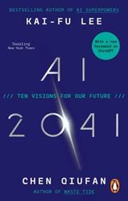 AI 2041 - Kai-Fu Lee, Chen Qiufan, Ebury Publishing