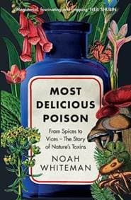 Most Delicious Poison - Noah Whiteman, Oneworld Publications 1