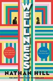 Wellness - Nathan Hill, Picador 1
