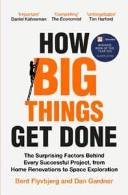 How Big Things Get Done - Bent Flyvbjerg, Dan Gardner, Macmillan Business