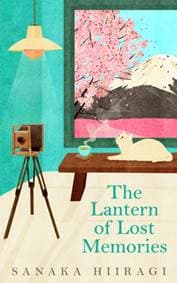 The Lantern of Lost Memories - Sanaka Hiiragi, Picador 1
