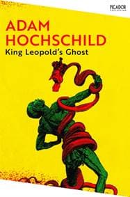 King Leopold's Ghost - Adam Hochschild, Pan Macmillan 1