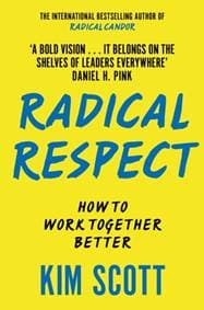 Radical Respect - Kim Scott, Macmillan Business