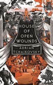 House of Open Wounds - Adrian Tchaikovsky, Bloomsbury Publishing PLC 1