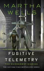 Fugitive Telemetry - Martha Wells, St Martin's Press