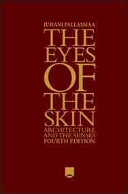 The Eyes of the Skin - Juhani Pallasmaa, John Wiley & Sons