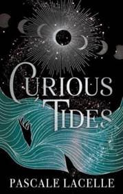 Curious Tides - Pascale Lacelle, Simon & Schuster 1