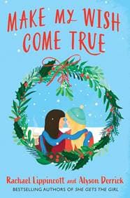 Make My Wish Come True - Rachael Lippincott, Alyson Derrick, Simon & Schuster Ltd