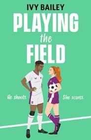 Playing the Field - Ivy Bailey, Simon & Schuster