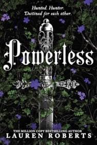 Powerless: Deluxe Collector's Edition Hardback - Lauren Roberts, Simon & Schuster Ltd 1