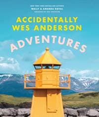 Accidentally Wes Anderson: Adventures - Wally Koval, Amanda Koval, Laurence King Publishing 1