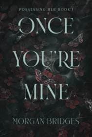 Once You're Mine - Morgan Bridges, Orion 1