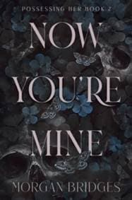 Now Youre Mine - Morgan Bridges, Orion 1
