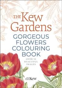 The Kew Gardens Gorgeous Flowers Colouring Book - The Royal Botanic Gardens Kew, Arcturus Publishing Ltd