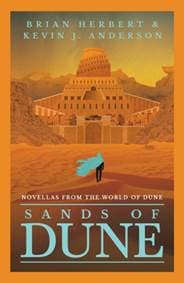 Sands of Dune - Brian Herbert, Kevin J. Anderson, Gollancz 1