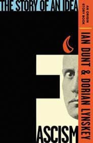 Fascism - Ian Dunt, Dorian Lynskey, Weidenfeld & Nicolson 1