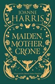 Maiden, Mother, Crone - Joanne Harris, Orion Publishing Co 1