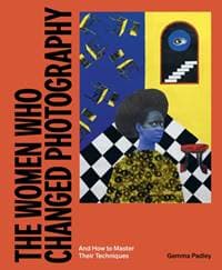 The Women Who Changed Photography - Gemma Padley, Orion Publishing Co 1